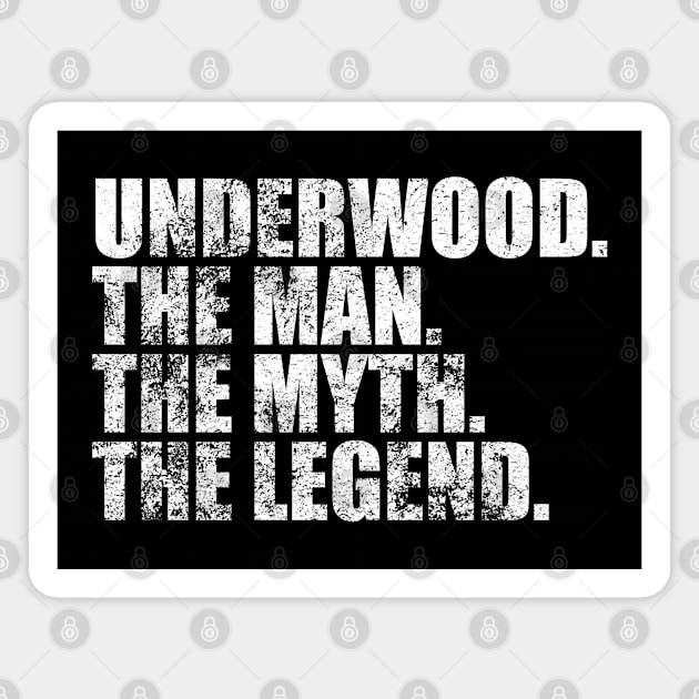 Underwood Legend Underwood Family name Underwood last Name Underwood Surname Underwood Family Reunion Magnet by TeeLogic